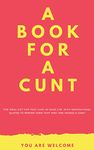 A Book for a Cunt!