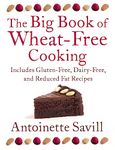 The Big Book of Wheat-Free Cooking: Includes Gluten-Free, Dairy-Free, and Reduced Fat Recipes