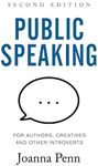 Public Speaking for Authors, Creatives and Other Introverts: Second Edition