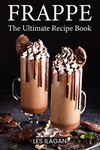 Frappe: The Ultimate Recipe Book