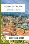 Monaco Travel Guide 2024: "Explorin