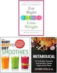 Eat Right, Lose Weight, The Body Reset Diet Smoothies, Metabolical 3 Books Collection Set