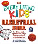 The Everything Kids' Basketball Book, 4th Edition: The All-Time Greats, Legendary Teams, Today's Superstars-and Tips on Playing Like a Pro