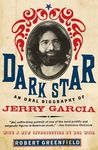 Dark Star: An Oral Biography of Jerry Garcia