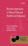 Bayesian Approaches to Clinical Trials and Health-Care Evaluation: 13 (Statistics in Practice)