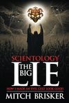 Scientology The Big Lie: How I Made an Evil Cult Look Good