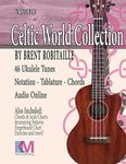 Celtic World Collection - Ukulele: Celtic World Collection Series