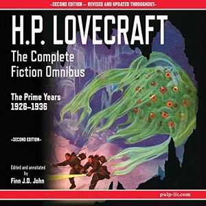 H.P. Lovecraft - The Complete Fiction Omnibus Collection - Second Edition: The Prime Years: 1926-1936