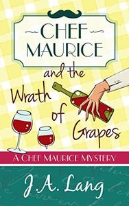 Chef Maurice and the Wrath of Grapes (Chef Maurice Cotswold Mysteries Book 2)