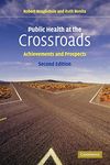 Public Health at the Crossroads: Achievements and Prospects