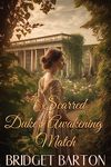 The Scarred Duke's Awakening Match: A Historical Regency Romance Novel (Noble Gentlemen of the Ton)