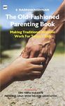 The Old-Fashioned Parenting Book: Making traditional wisdom work for today’s kids