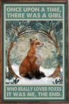 Once Upon A Time There Was A Girl Who Really Loved Foxes Poster Wildlife Fox Lovers Tin Metal Sign Wall Decor Fun Decoration for Home Kitchen Bar Room Garage Vintage Retro Poster Plaque 12"x8" Inch