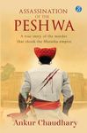 Assassination of the Peshwa: A true story of the murder that shook the Maratha empire ǀ A thrilling historical account