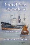 You'll See Wonders: A memoir of the sea (Memoirs of the Sea Book 2)