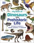 My Book of Dinosaurs and Prehistoric Lif