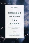 Nursing the Acutely Ill Adult: Priorities in Assessment and Management