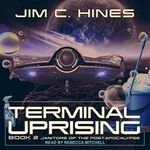 Terminal Uprising: Janitors of the Post-Apocalypse Series, Book 2