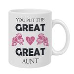 You Put the Great in Great Aunt Coffee mug - Best Aunt Gifts, Gifts For Aunt, Auntie Gifts, Aunt Birthday Gift,Best Aunt Mug 11Oz