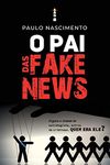 O Pai das fake news