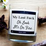 My Last Fuck Oh Look It’s On Fire Candle 30cl - Gift Box - Free UK Delivery - Funny Gift Ideas - Birthday Gift - Gifts For Mum, Dad - Gifts For Women, Men - Gifts For Friends