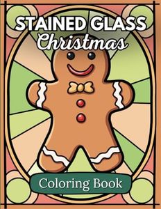 Stained Glass Christmas Coloring Book: An Adult Coloring Book for Relaxation and Stress Relief