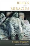 Relics and Miracles: Two Theological Essays