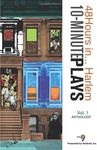 48Hours in... Harlem Volume 1: An Anthology of 10-Minute Plays