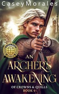 An Archer's Awakening: An epic m/m fantasy romance adventure (Of Crowns & Quills Book 1)