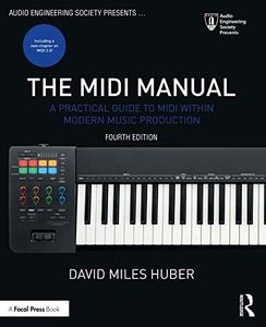 The MIDI Manual: A Practical Guide to MIDI within Modern Music Production (ISSN)