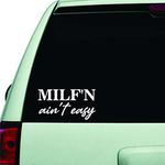 MILF'N Ain't Easy Decal for Cars, F