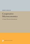 Cooperative Microeconomics – A Game–Theoretic Introduction: 313 (Princeton Legacy Library)