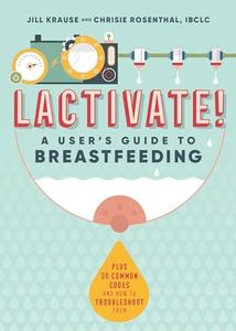 Lactivate!: A Judgment-Free Guide to Breastfeeding