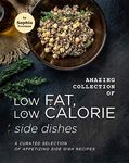 Amazing Collection of Low Fat, Low Calorie Side Dishes: A Curated Selection of Appetizing Side Dish Recipes