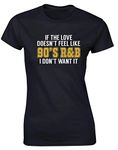 Hippowarehouse If The Love Doesn't Feel Like 90s RNB I Don't Want it Womens Fitted Short Sleeve t-Shirt (Specific Size Guide in Description) Black