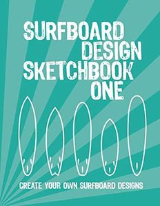 Surfboard Design Sketchbook One: An Activity Book for Creative Kids, Teens, and Adults
