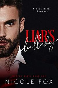 Liar's Lullaby: A Dark Mafia Romance (Mazzeo Mafia Book 1)