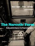 The Narcotic Farm: The Rise and Fal