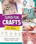 Super Fun Crafts for Kids: Bead, Cr