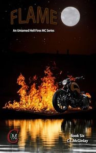 Flame: An MC best friends-Lovers Romance (Untamed Hell fire's MC Book 6)