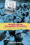 Religion and the Demographic Revolution: Women and Secularisation in Canada, Ireland, UK and USA since the 1960s (Studies in Modern British Religious History)