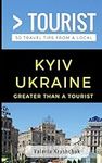 Greater Than a Tourist- Kyiv Ukrain