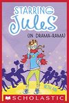 Starring Jules (in drama-rama) (Starring Jules #2)