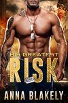 His Greatest Risk: R.I.S.C. Alpha Team Book 10