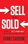 Sell or Be Sold: How to Get Your Wa