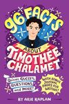 96 Facts About Timothée Chalamet: Quizzes, Quotes, Questions, and More! With Bonus Journal Pages for Writing!