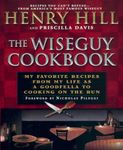 The Wise Guy Cookbook: My Favorite Recipes From My Life as a Goodfella to Cooking on the Run