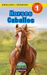 Horses / Caballos: Bilingual (English / Spanish) (Inglés / Español) Animals That Make a Difference! (Engaging Readers, Level 1) (5) (Animals That Make ... (English / Spanish) (Inglés / Español))