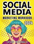 Social Media Marketing Workbook: Ho