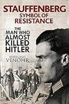 Stauffenberg, Symbol of Resistance: